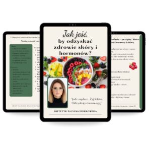 Ebook: Jak jeść, by odzyskać zdrowie skóry i hormonów?